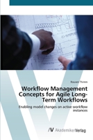 Workflow Management Concepts for Agile Long-Term Workflows: Enabling model changes on active workflow instances 3836450380 Book Cover