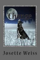 Change (Werewolves/Defenders of the Human Race, #1) 1492956090 Book Cover