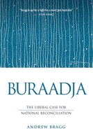 Buraadja: The liberal case for national reconciliation 1922449547 Book Cover