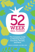 52-Week Meal Planner: The Complete Guide to Planning Menus, Groceries, Recipes, and More 1641521562 Book Cover