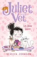 Cat Show Queen: Juliet, Nearly a Vet 0143308726 Book Cover