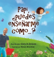 Papi, ¿puedes enseñarme cómo...? 1257830864 Book Cover