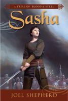 Sasha: A Trial of Blood and Steel 159102787X Book Cover