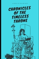 Chronicles of the Timeless Throne B0CFZJLQYK Book Cover