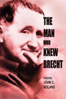 The Man Who Knew Brecht 1935797328 Book Cover