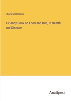 A Handy Book on Food and Diet, in Health and Disease 3382102862 Book Cover