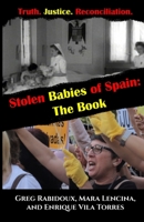 Stolen Babies of Spain : The Book 0578654180 Book Cover