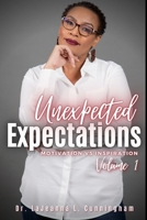 Unexpected Expectations: Motivation vs Inspiration 0578814234 Book Cover