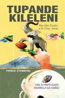 Tupande Kileleni: Escalemos a la Cumbre Juntos 1543440959 Book Cover