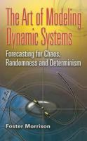 The Art of Modeling Dynamic Systems: Forecasting for Chaos, Randomness and Determinism 0486462951 Book Cover