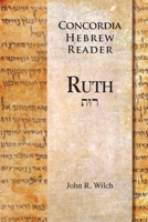 Concordia Hebrew Reader: Ruth 0758660596 Book Cover