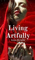 Living Artfully 9916862958 Book Cover