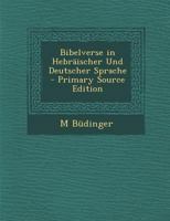 Bibelverse In Hebraischer Und Deutscher Sprache (1877) 1160808988 Book Cover