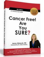 Cancer Free! Are You Sure? 4th Edition 0692844821 Book Cover