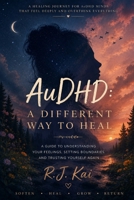 AuDHD: A Different Way to Heal B0H1RK87MZ Book Cover