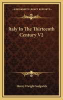 Italy In The Thirteenth Century V2 116276693X Book Cover