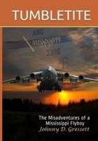 Tumbletite: The Misadventures of a Mississippi Flyboy B08NF34F89 Book Cover