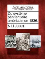 Du Syst Me P Nitentiaire Am Ricain En 1836. 1275684203 Book Cover