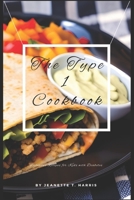 The Type 1 Cookbook: Fun and Delicious Recipes for Kids with Diabetes B0C6VWKH49 Book Cover