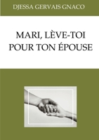 Mari, lève-toi pour ton épouse 2322584061 Book Cover