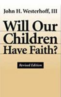 Will Our Children Have Faith? 0866839526 Book Cover