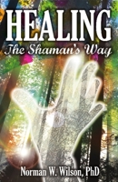 Healing-The Shaman's Way 1786951630 Book Cover