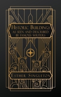 Historic Buildings: As Seen and Described by Famous Writers B0DPNGJQJ6 Book Cover