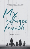 My Refugee Friends B0GRD5TPG7 Book Cover