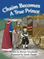 Chaim Becomes a True Prince 1734758171 Book Cover