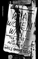 What Women Want: The Ideas of the Movement (Harvard Paperbacks) 0674950798 Book Cover
