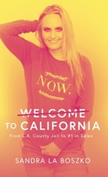 Welcome to California: From L.A. County Jail to #1 in Sales 1525546430 Book Cover