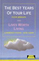 The Best Years of Your Life; Lives Worth Living 0435232940 Book Cover