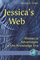 Jessica's Web: Women's Advantages in the Knowledge Era 1593118554 Book Cover