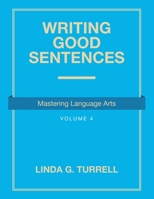 Writing Good Sentences: Mastering Language Arts 1647011159 Book Cover