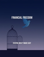 Financial Freedom: Raising Money Made Easy B0FPQYLWKR Book Cover