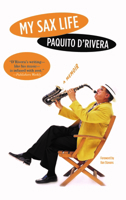 My Sax Life: A Memoir (Latino Voices/Vidas) 0810122189 Book Cover