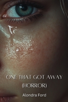 One That Got Away(Horror) B0DQ67SX29 Book Cover