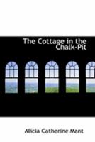 The Cottage in the Chalk-Pit 0554904829 Book Cover