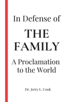 In Defense of The Family: A Proclamation to the World B0F2YSD9HS Book Cover
