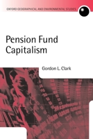 Pension Fund Capitalism (Oxford Geographical and Environmental Studies) 0199240485 Book Cover