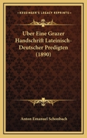 Uber Eine Grazer Handschrift Lateinisch-Deutscher Predigten (1890) 1167495039 Book Cover