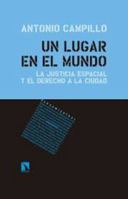 Un lugar en el mundo: La justicia espacial y el derecho a la ciudad 8490977380 Book Cover