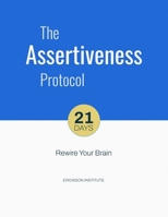 The Assertiveness Protocol 8087518470 Book Cover