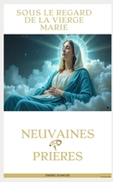 Sous le Regard de la Vierge Marie: — Neuvaine & Prières (French Edition) B0GLH4ZGQ8 Book Cover