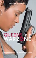 Queens in a War Zone: Neighborhoods Can Also Be War Zones 1532050445 Book Cover