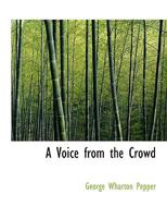 A voice from the crowd, 0548610223 Book Cover