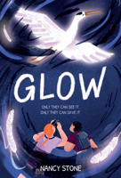 Glow : They're the Only Ones Who Can See It, They're the Only One Ones Who Can Save Them 1958325538 Book Cover