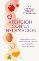 Atención Con La Inflamación: Guía Para Combatir La Inflamación Crónica Y Mejorar Tu Sistema Inmune / Pay Attention to Inflammation 6070798724 Book Cover