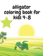 alligator coloring book for kids 4-8: Learn Fun Facts, Practice Handwriting and Color Hand Drawn Illustrations... B098GSRRLY Book Cover