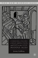 Communal Discord, Child Abduction, and Rape in the Later Middle Ages 0230602940 Book Cover